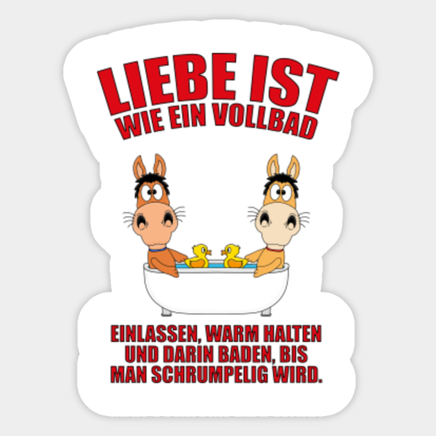 PFERDE BADEWANNE LIEBE LOVE Pferde Sticker TeePublic